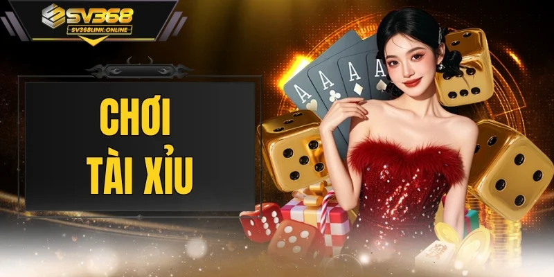 Chơi Tài Xỉu