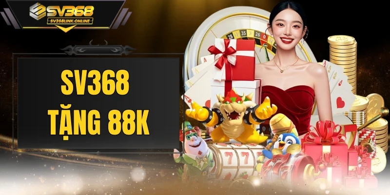 SV368 Tặng 88K